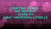 Counting Stars - One Republic ( Cover by Yanic Dansereau-Loiselle )