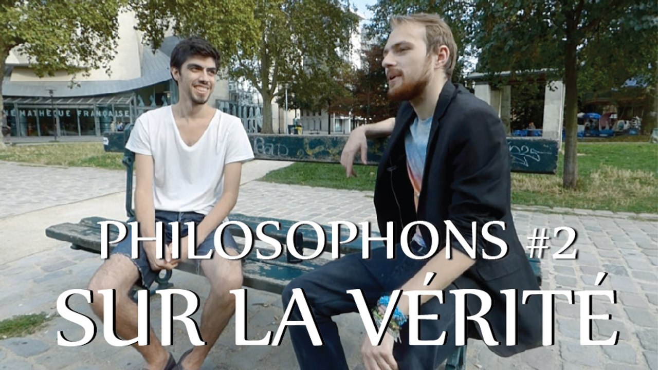 PHILOSOPHONS 2# Sur la vérité, avec Antoine