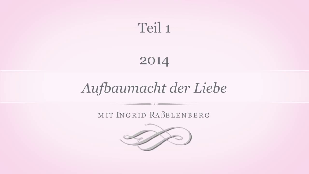 Ingrid Raßelenberg - Aufbaumacht der Liebe - Teil 1/2