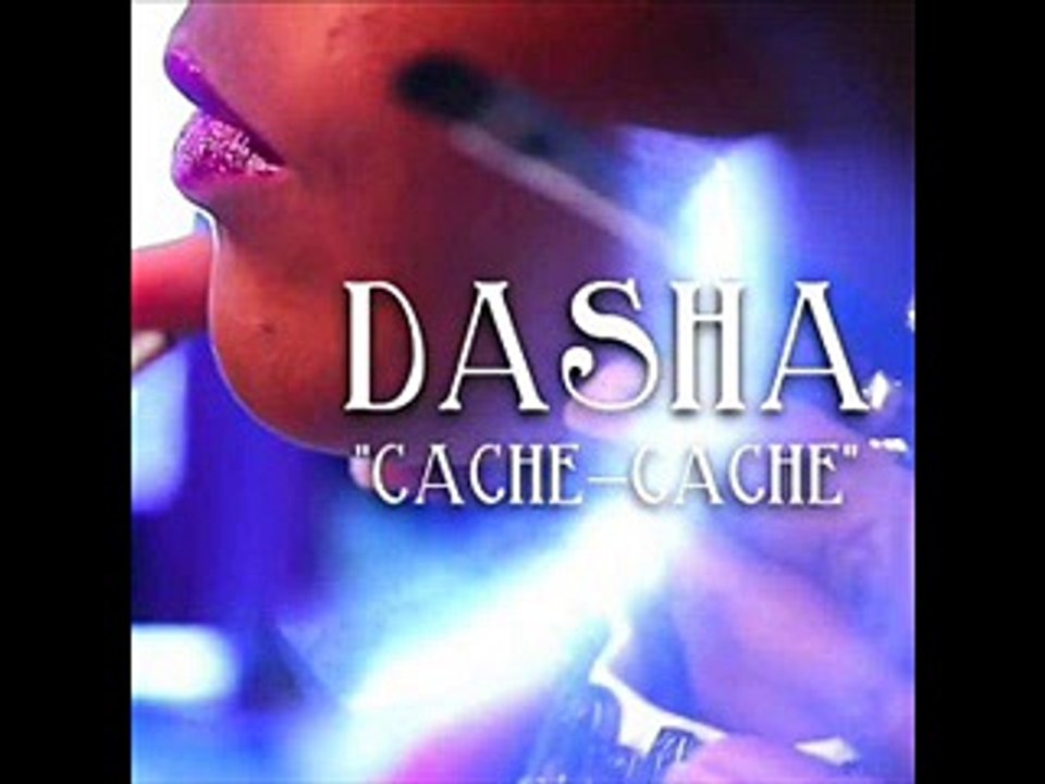 DASHA - CACHE CACHE