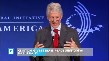 Clinton gives Israel peace mission at Rabin rally