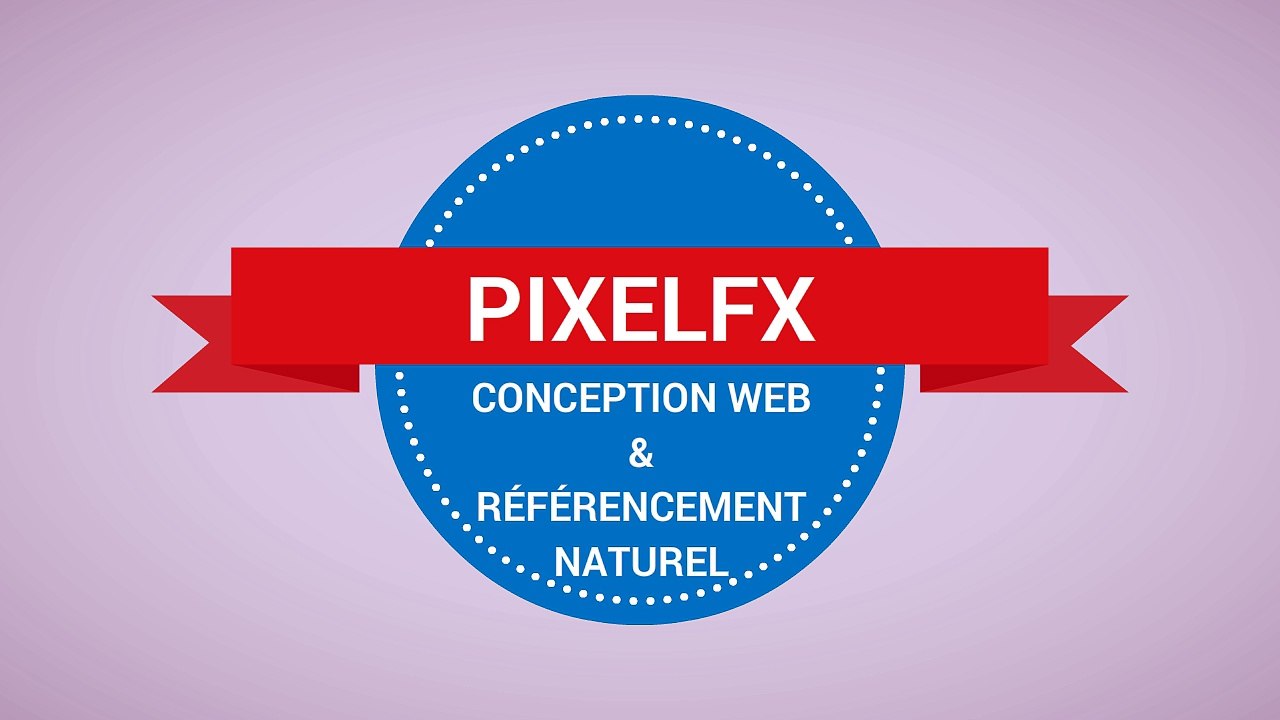 PixelFX - Conception Web & Référencement Naturel SEO