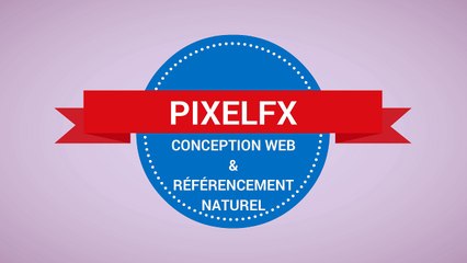 Download Video: PixelFX - Conception Web & Référencement Naturel SEO