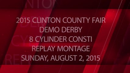 2015 Clinton County Fair - 8 Cylinder Consi - Package - Replay Montage - Sunday, August 2, 2015