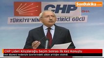 Son dakika CHP Lideri Kılıçdaroğlu Seçim Sonrası İlk Kez Konuştu