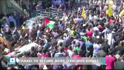 Israel to return more terrorist bodies