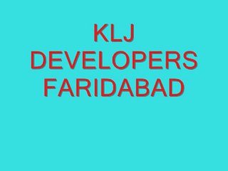 KLJ DEVELOPERS FARIDABAD