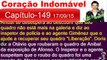 Coração Indomável capítulo-(148-149-150-151-152)Resumo Completo