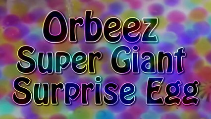 ORBEEZ Super Giant Surprise Egg The WORLDS BIGGEST EVER Orbeez Toy Unboxing + Kinder Surp