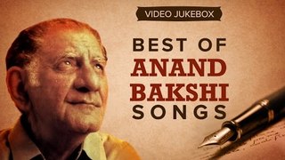 Best of Anand Bakshi Songs | Video Jukebox