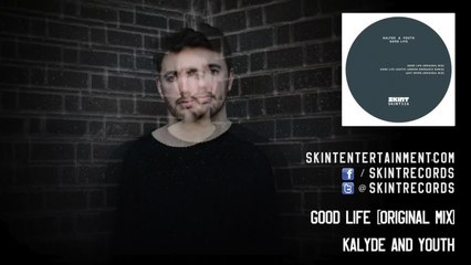Kalyde & Youth - Good Life (Original Mix)