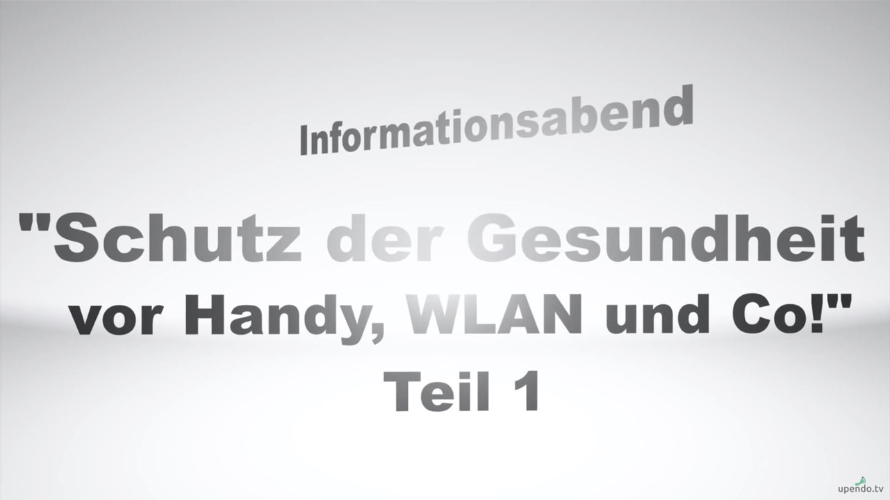 Schutz der Gesundheit vor Handy, WLAN und Co! (Armin Rebernig - Vortragsabend 1/2)