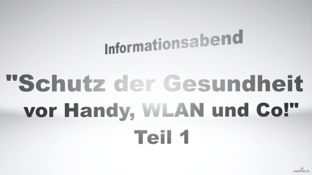 Schutz der Gesundheit vor Handy, WLAN und Co! (Armin Rebernig - Vortragsabend 1/2)