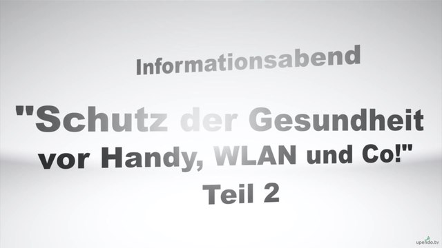 Schutz der Gesundheit vor Handy, WLAN und Co! (Mag. Josef Neuschitzer - Vortragsabend 2/2)