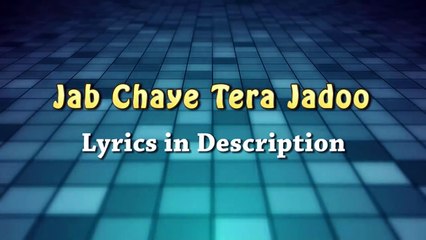 Jab Chaye Tera Jadoo