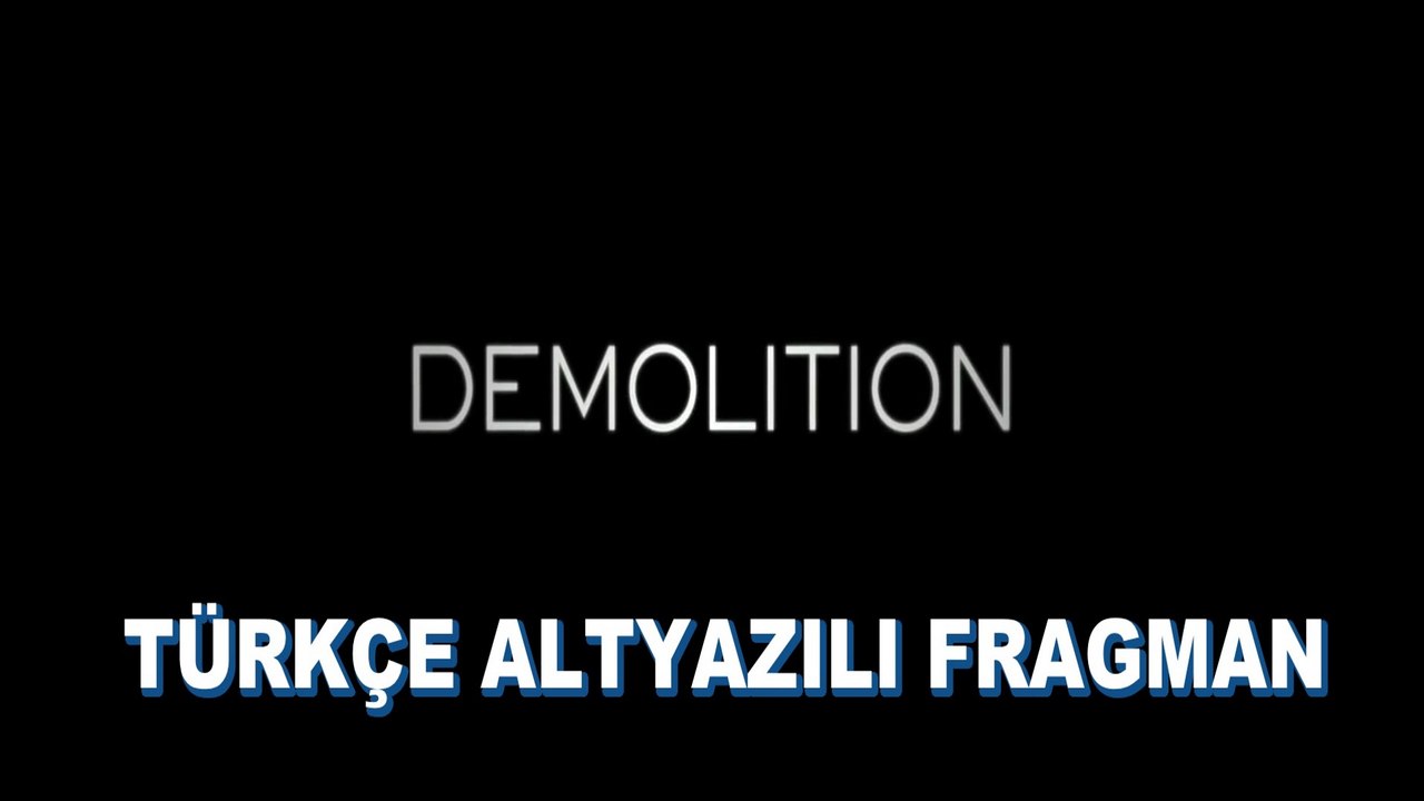 Demolition [Türkçe Altyazılı Fragman]