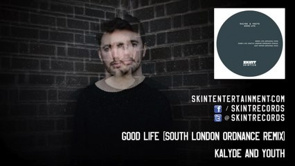 Kalyde & Youth - Good Life (South London Ordnance Remix)