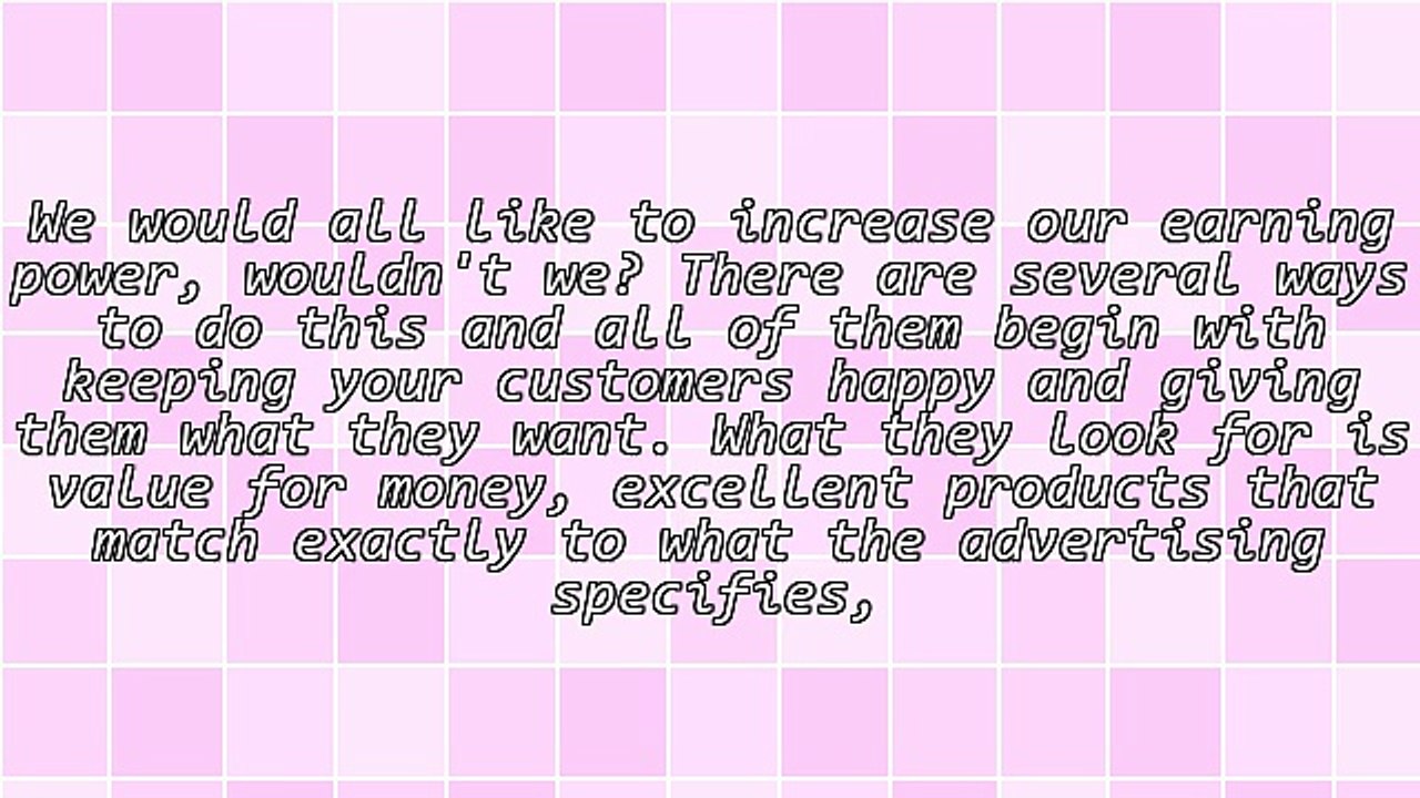 How to Earn More and Keep Your Customers Happy
