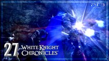 白騎士物語 -古の鼓動- │White Knight Chronicles 【PS3】 #27 「Japanese ver. │Remastered ver.」