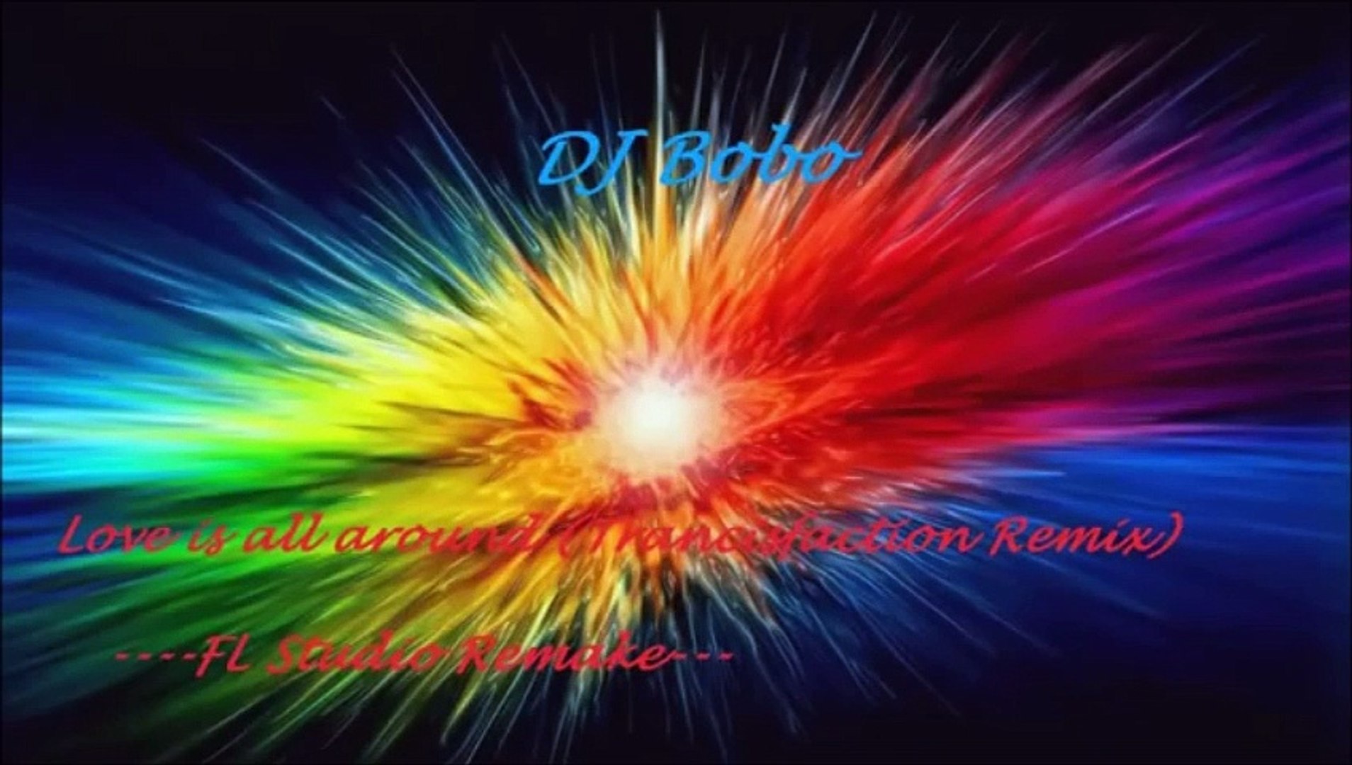 DJ Bobo - Love is all around (Trancisfaction Remix) ---FL Studio Remake  © BV Swe