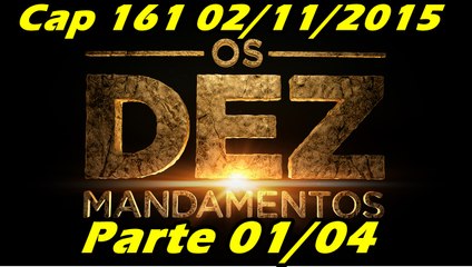 Os Dez Mandamentos Capitulo 161 Parte 1 02/11/2015