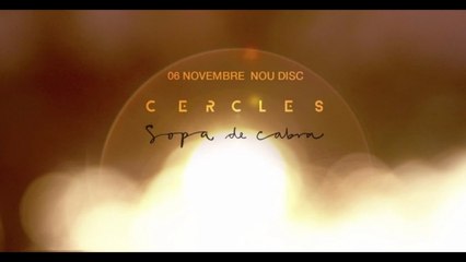 Sopa de Cabra - Cercles, nou disc 6 de novembre