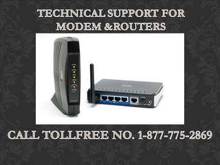 Tolfreeno. :- 1-877-775-2869 for modems&routers tech support