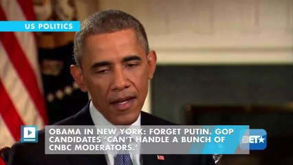 Obama in New York: Forget Putin. GOP candidates ‘can’t handle a bunch of CNBC moderators.’
