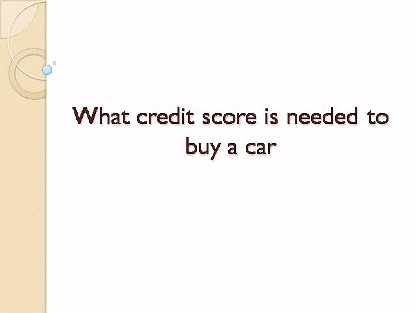 Credit Score Needed To Buy A Car >> Look On What Credit Score Is Needed To Buy A Car Credit Score Needed To Buy A Car >> Look On What Credit Score Is Needed To Buy A Car