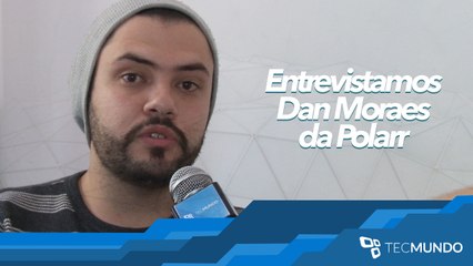 Entrevistamos Dan Moraes da Polarr - TecMundo