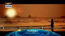 'Naraaz' starting from Monday 9th Novemebr 2015 - ARY Digital