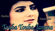 Nazia Iqbal - Touba Touba Janana