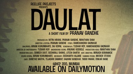 ReelLife Projects | DAULAT | Short Film | 48HFP Mumbai, India | 2015