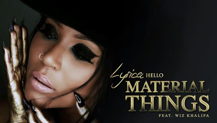Lyrica Anderson - Material Things (Audio) ft. Wiz Khalifa