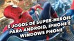5 jogos de super heróis para Android, iPhone e Windows Phone - Baixaki