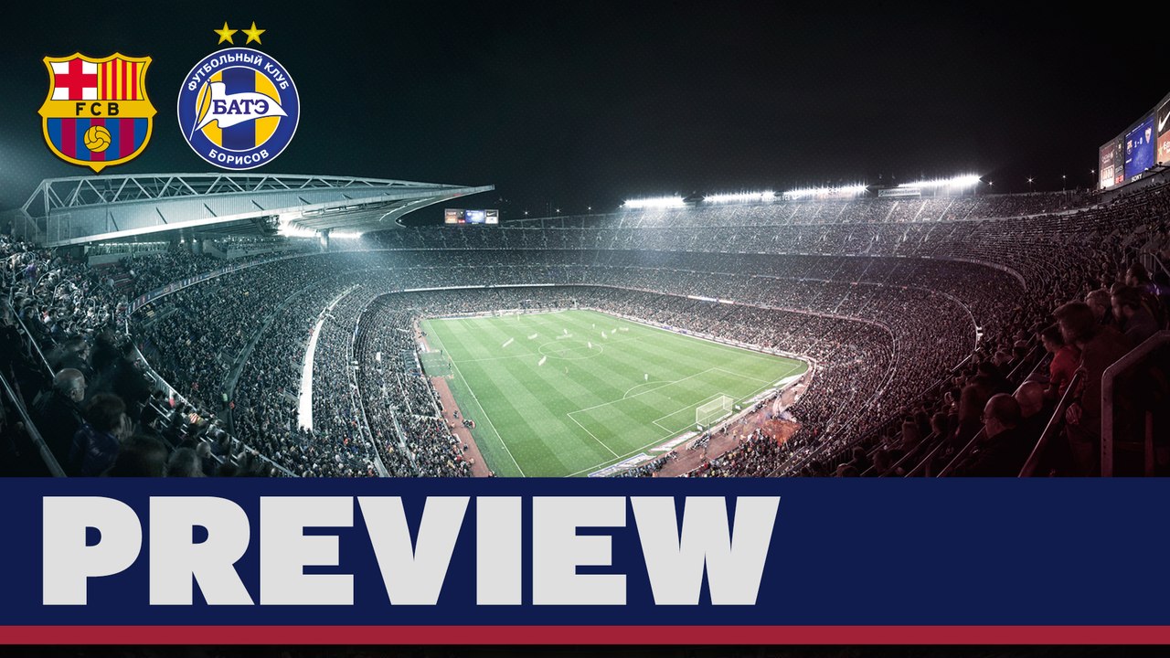 UEFA Champions League (preview): FC Barcelona - Bate Borisov