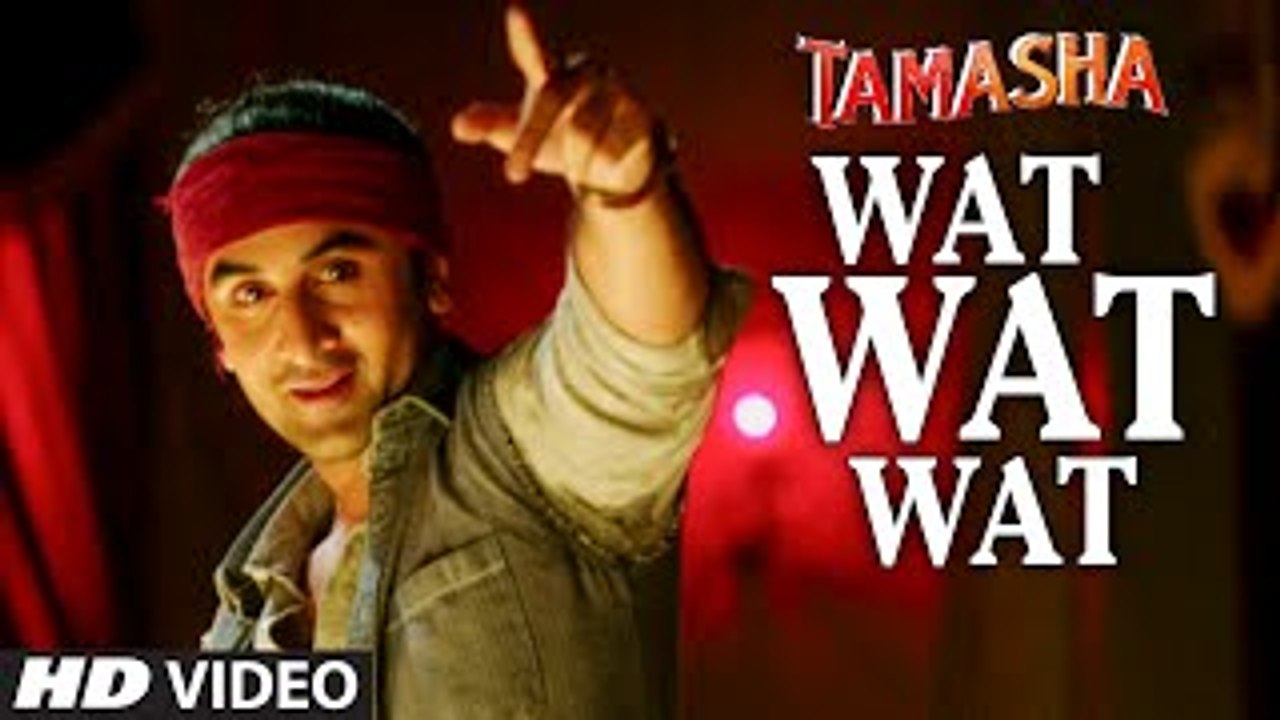 Wat Wat Wat VIDEO Song _ Tamasha _ Ranbir Kapoor, Deepika Padukone _ T-Series - YouTube