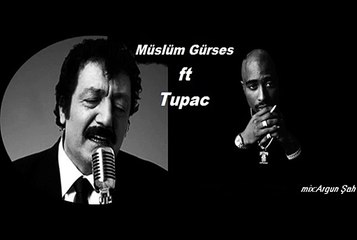 Müslüm Gürses Ft Tupac Dear Tanrı