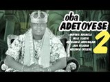 Oba Adetoyese 2 - Yoruba 2015 Latest Movie.