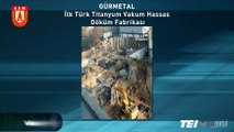 Titanyum Döküm Teknolojisi Geliştirilmesi - İNCİ Projesi