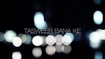 Sajjad Ali|Tasveer Bana K