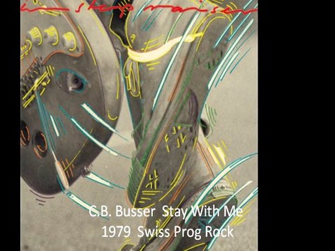 C.B. Busser Stay With Me 1979 Swiss Prog Rock