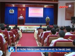 Bộ trưởng Trần Đại Quang làm việc tại tỉnh Bắc Giang