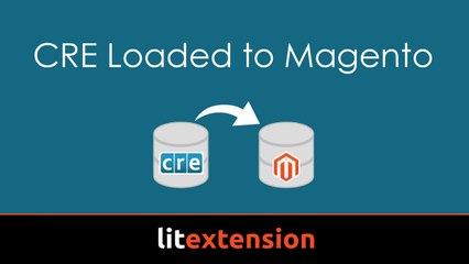 How to migrate from CRE Loaded to Magento with LitExtension