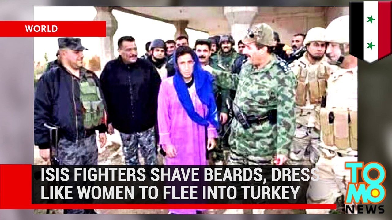 ISIS soldiers shave beards and dress like women to flee from Syria