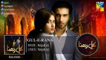 Gul-E-Rana Full  HUM TV Drama