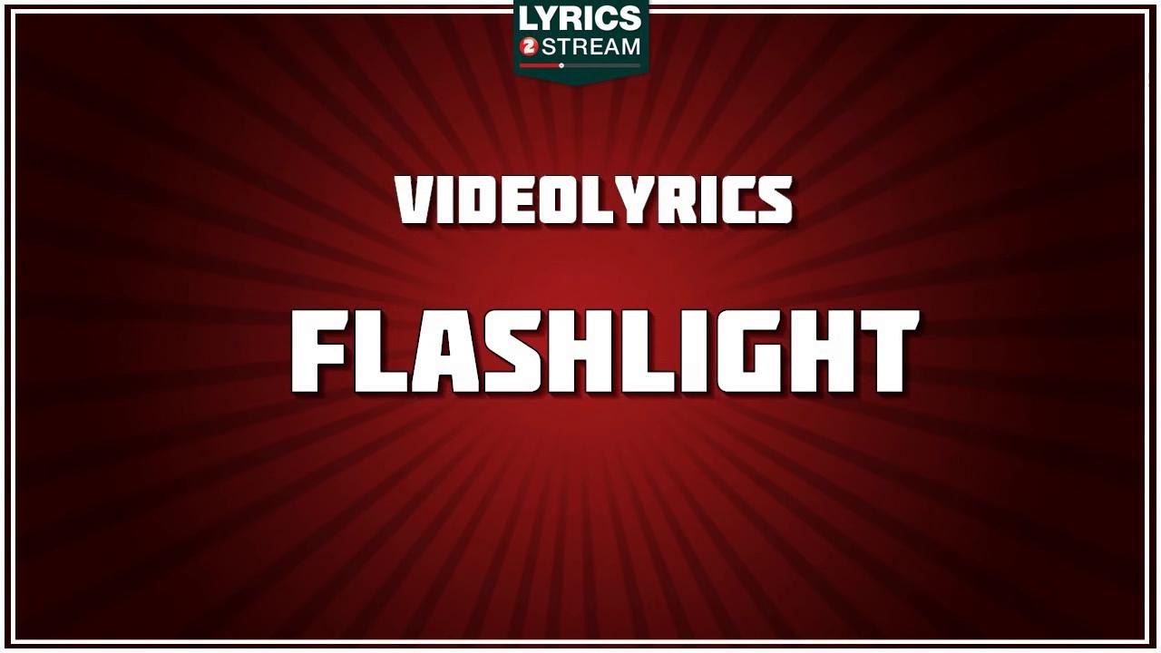Flashlight --- Jessie J --- Paroles