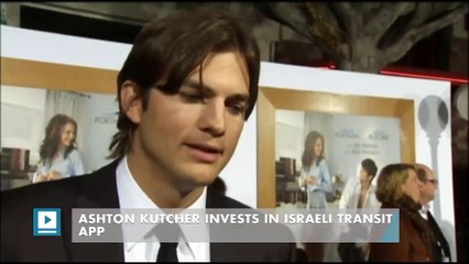 Ashton Kutcher invests in Israeli transit app