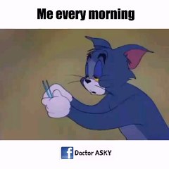 Every Morning when we wake up