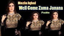 Nazia Iqbal - Well Come Zama Janana